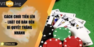 Cách chơi tiến lên – Luật cơ bản đến bí quyết thắng nhanh