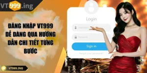 Đăng nhập VT999 dễ dàng qua hướng dẫn chi tiết từng bước