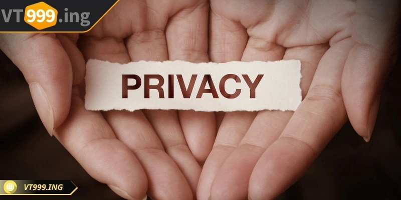Quyền riêng tư VT999 được bảo vệ thế nào cho người chơi? 2 Cam kết luôn duy trì trạng thái an toàn thông tin hội viên