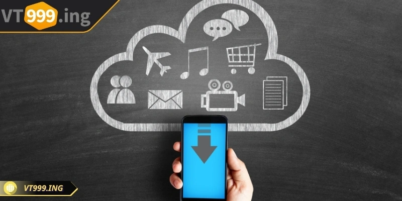 Tải app VT999 nhanh chóng, dễ dàng trên mọi thiết bị 2 Lý do cần phải tải app VT999 ngay