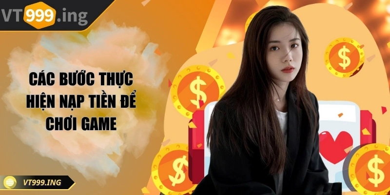 Trang chủ 7 Các bước thực hiện nạp tiền để chơi game