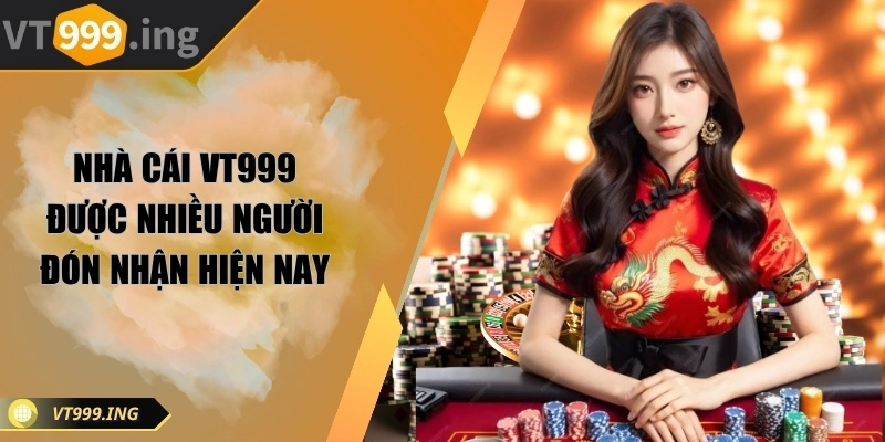 Trang chủ 1 Nhà cái VT999 được nhiều người đón nhận hiện nay