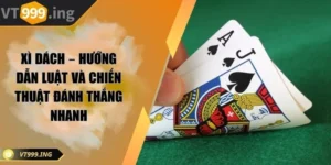 Xì dách - Hướng dẫn luật và chiến thuật đánh thắng nhanh